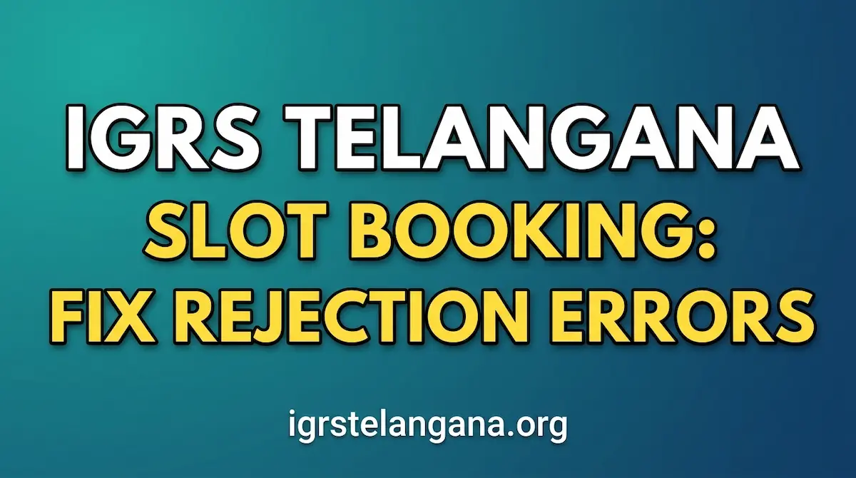 IGRS Telangana Slot Booking Fix Rejection Errors